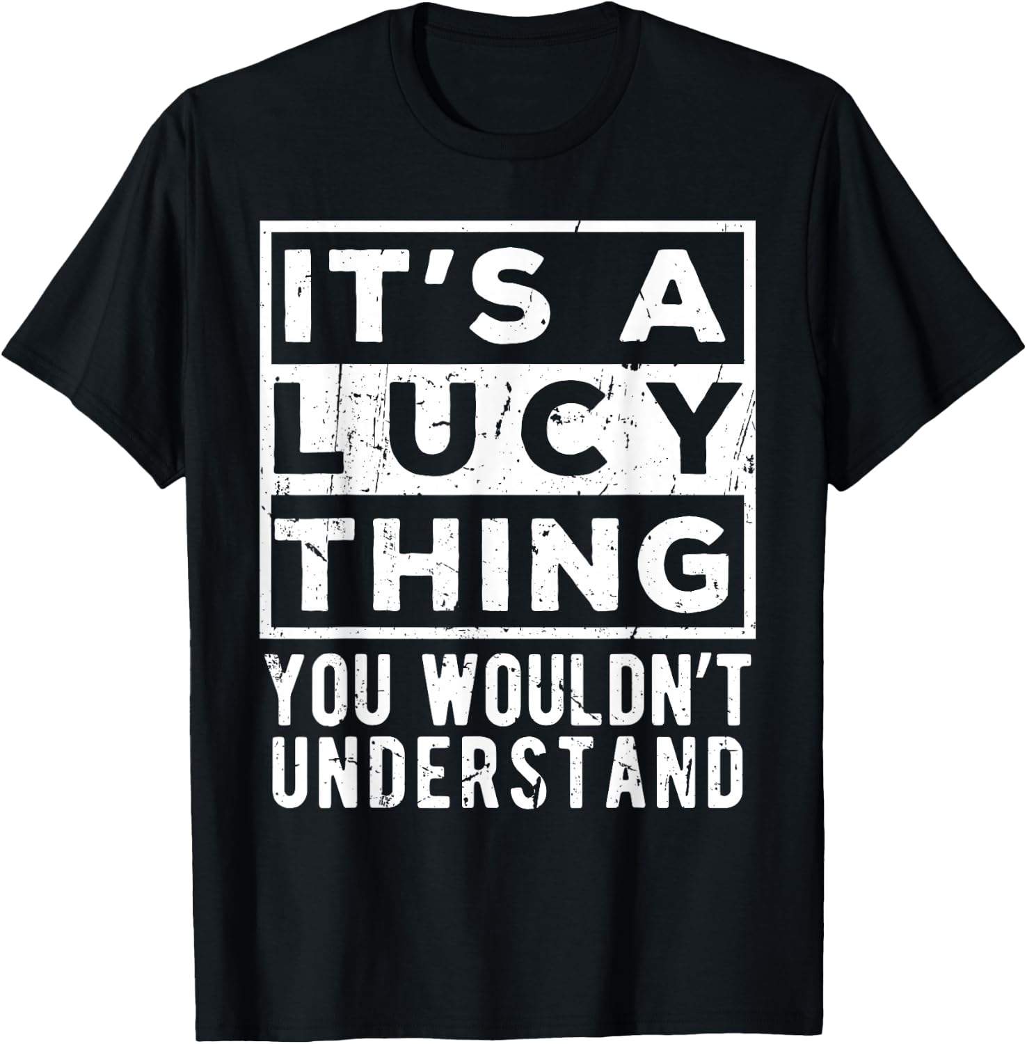 It's a Lucy Thing You Wouldn't Understand Lustiges Namenszitat T-Shirt - T-Shirt | Black