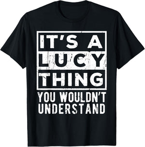 It's a Lucy Thing You Wouldn't Understand Lustiges Namenszitat T-Shirt - T-Shirt | Black