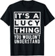 It's a Lucy Thing You Wouldn't Understand Lustiges Namenszitat T-Shirt - T-Shirt | Black