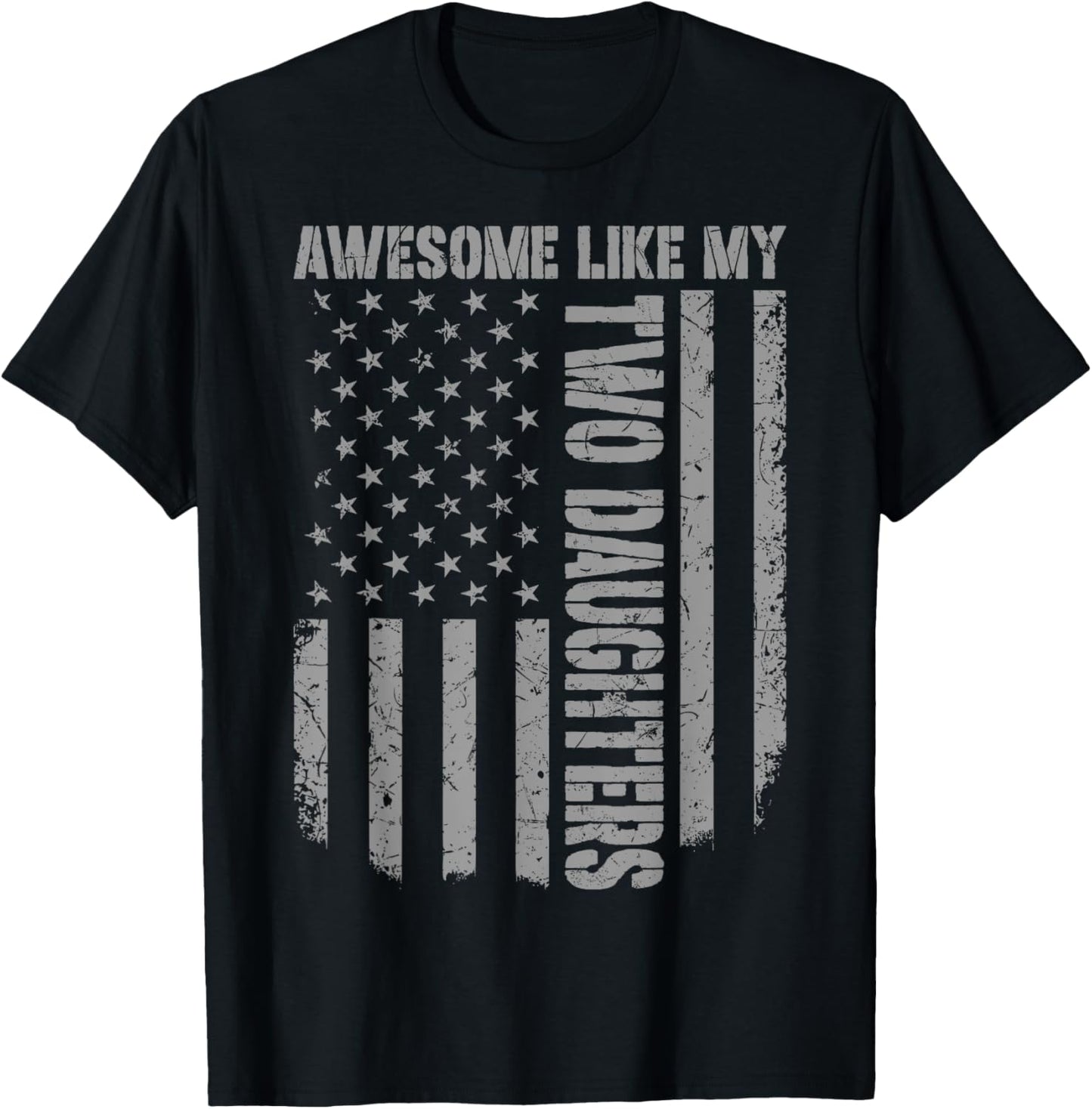 Father's Day Awesome Like My Two Daughters US American Flag T-Shirt - T-Shirt | Black