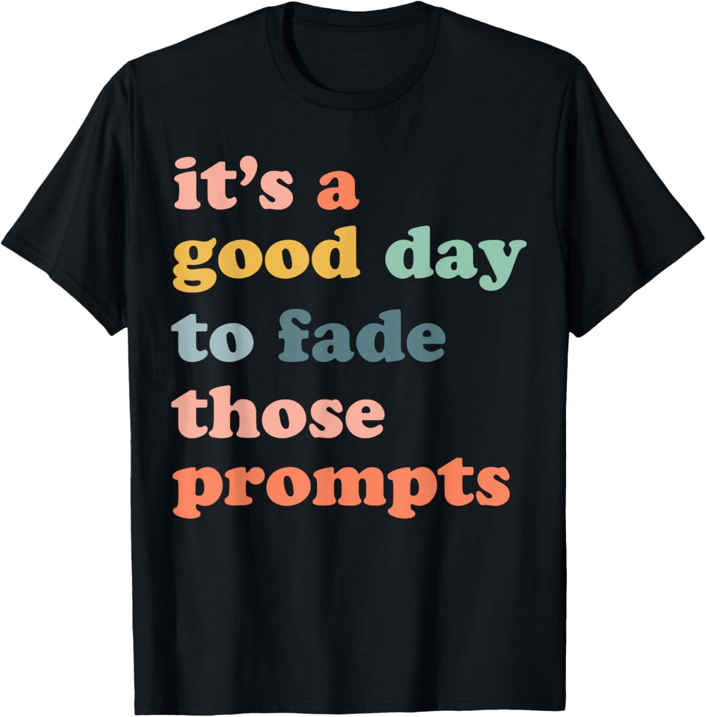 Prompt Fading Behavior Analyst Rbt Aba Therapist Therapy T-Shirt - T-Shirt | Black