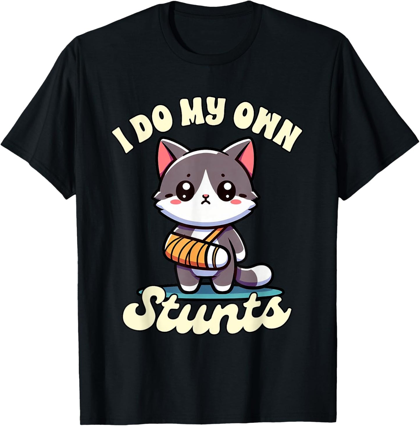Funny Injury Get Well Broken Arm Cute Cat I Do My Own Stunts Women Kids T-Shirt - T-Shirt | Black