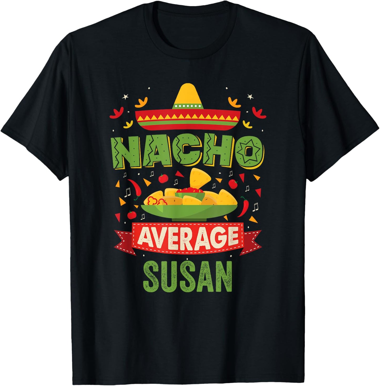 Nacho Average Susan Funny Personalized Name Birthday Gift T-Shirt - T-Shirt | Black