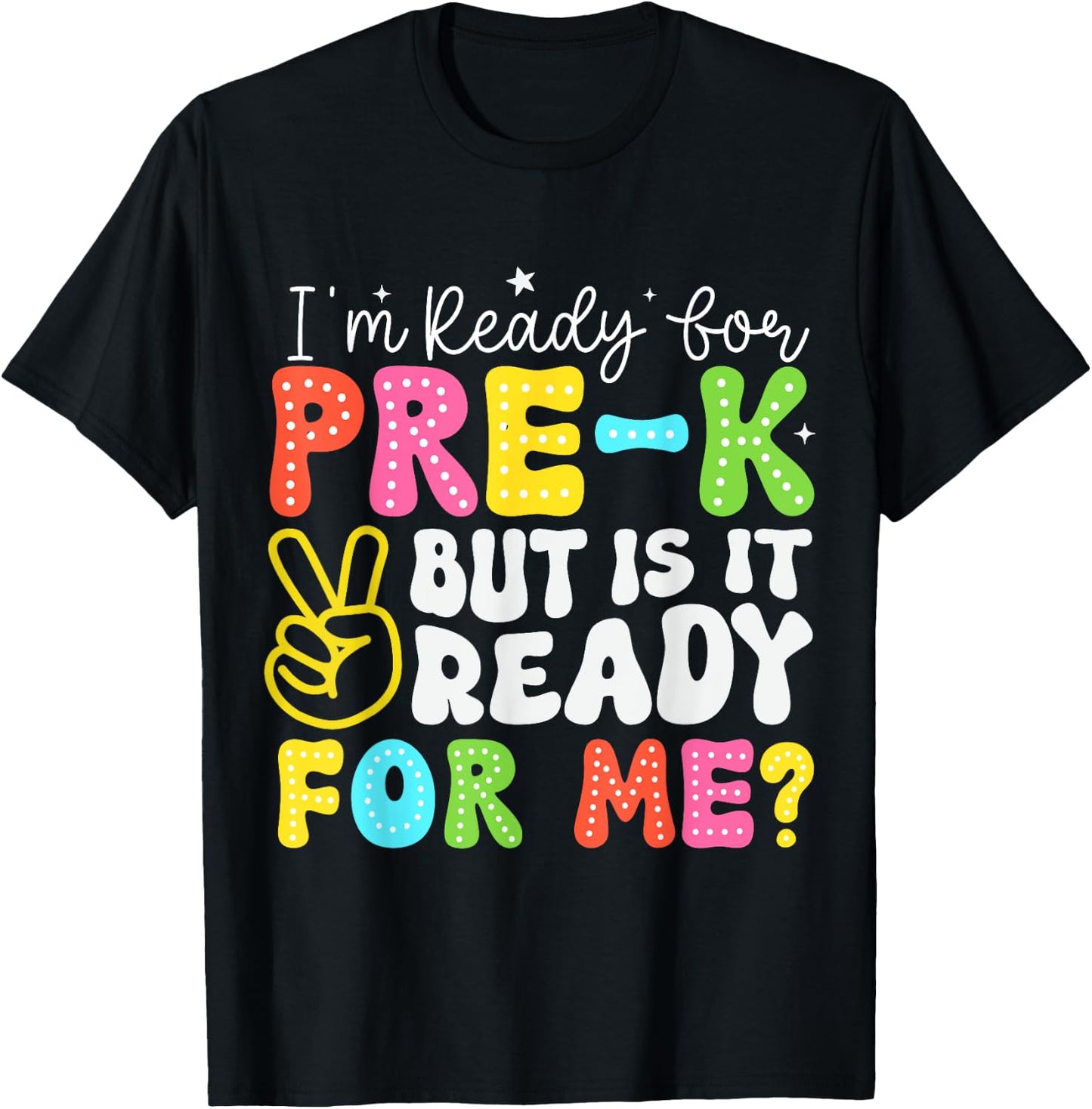 I'm Ready for Pre-K But Is It Ready For Me 1st Day of Prek T-Shirt - T-Shirt | Black