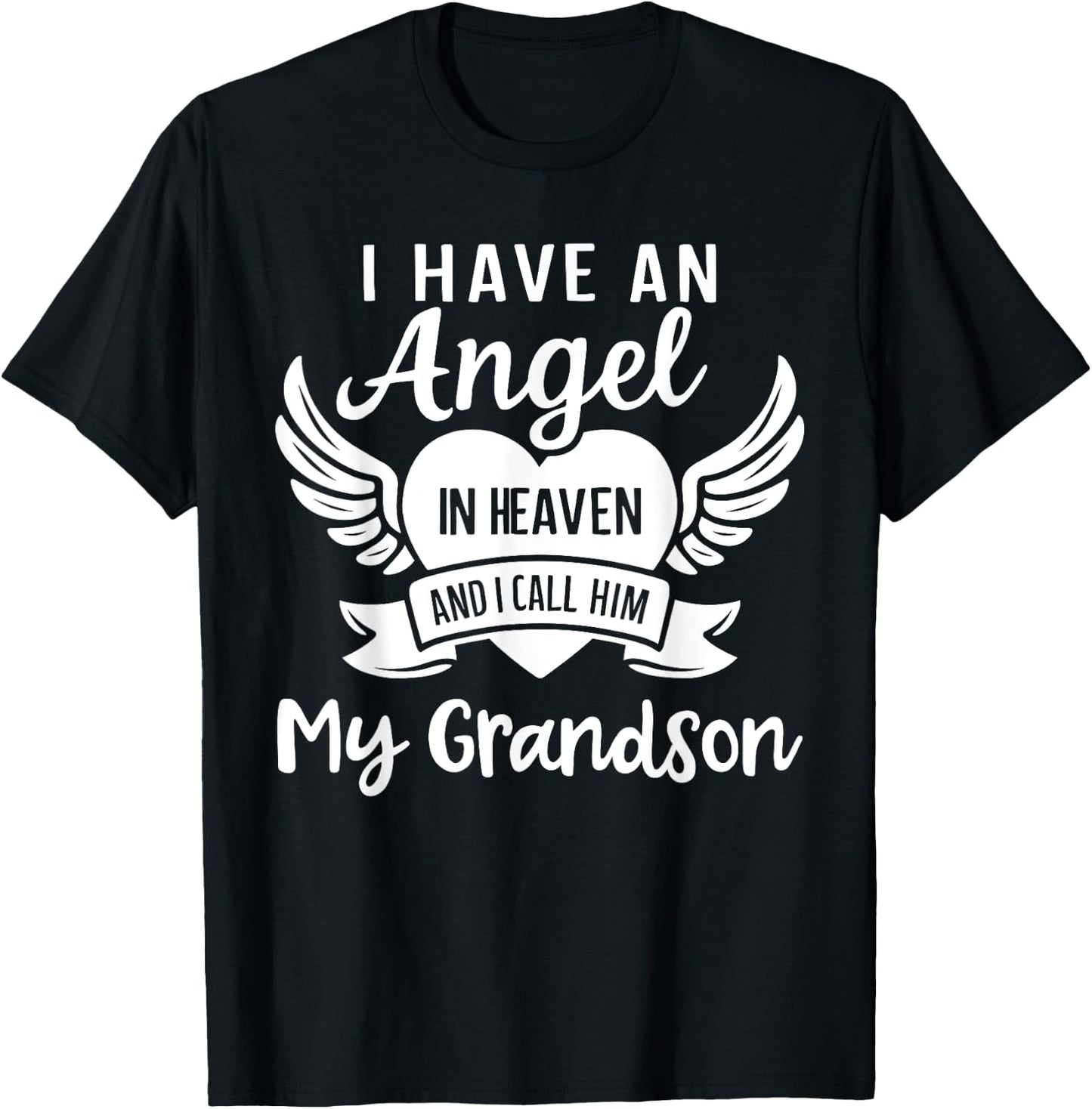 I Have an Angel in Heaven And I Call Him My Grandson Grief T-Shirt - T-Shirt | Black