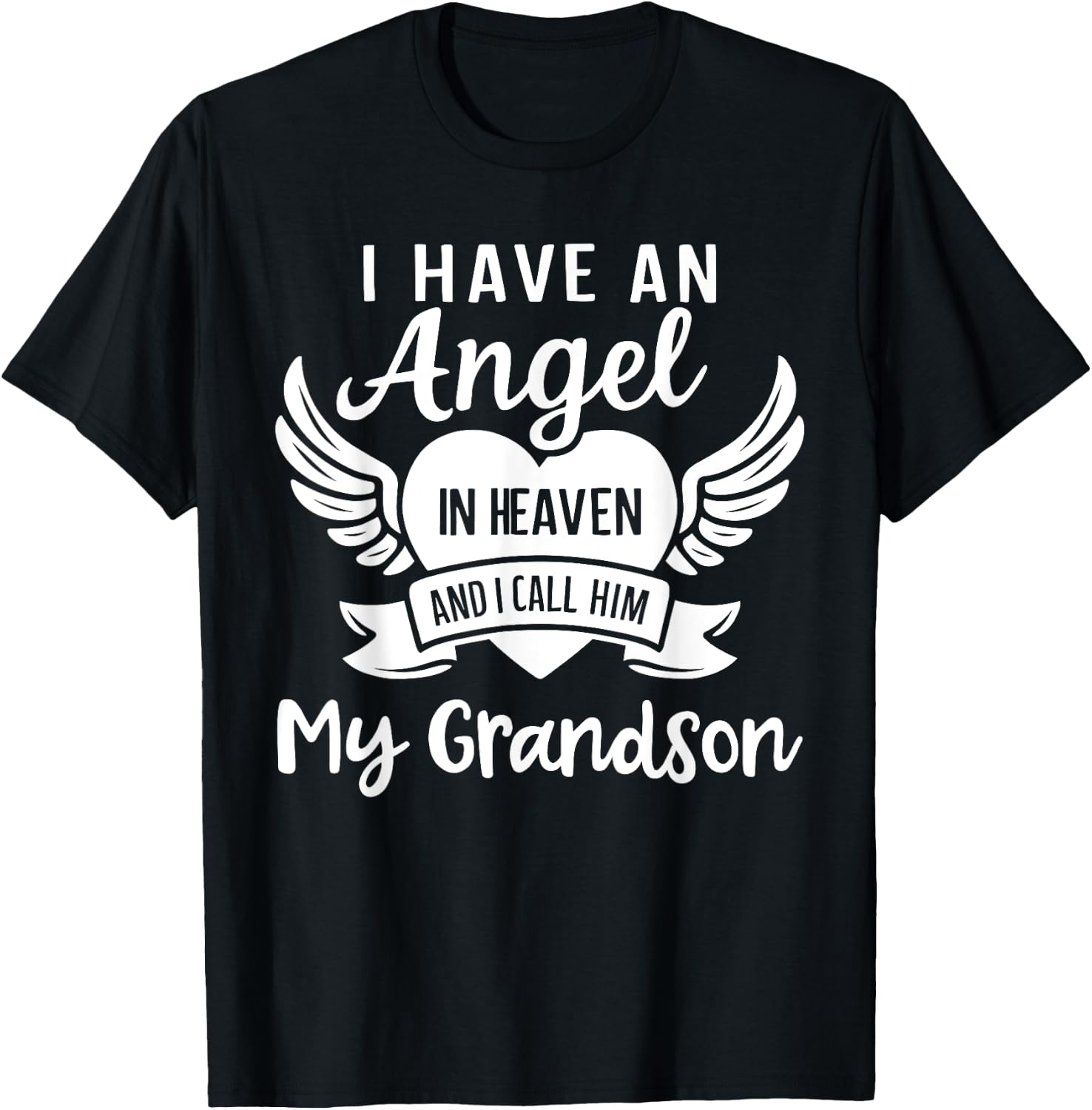 I Have an Angel in Heaven And I Call Him My Grandson Grief T-Shirt - T-Shirt | Black