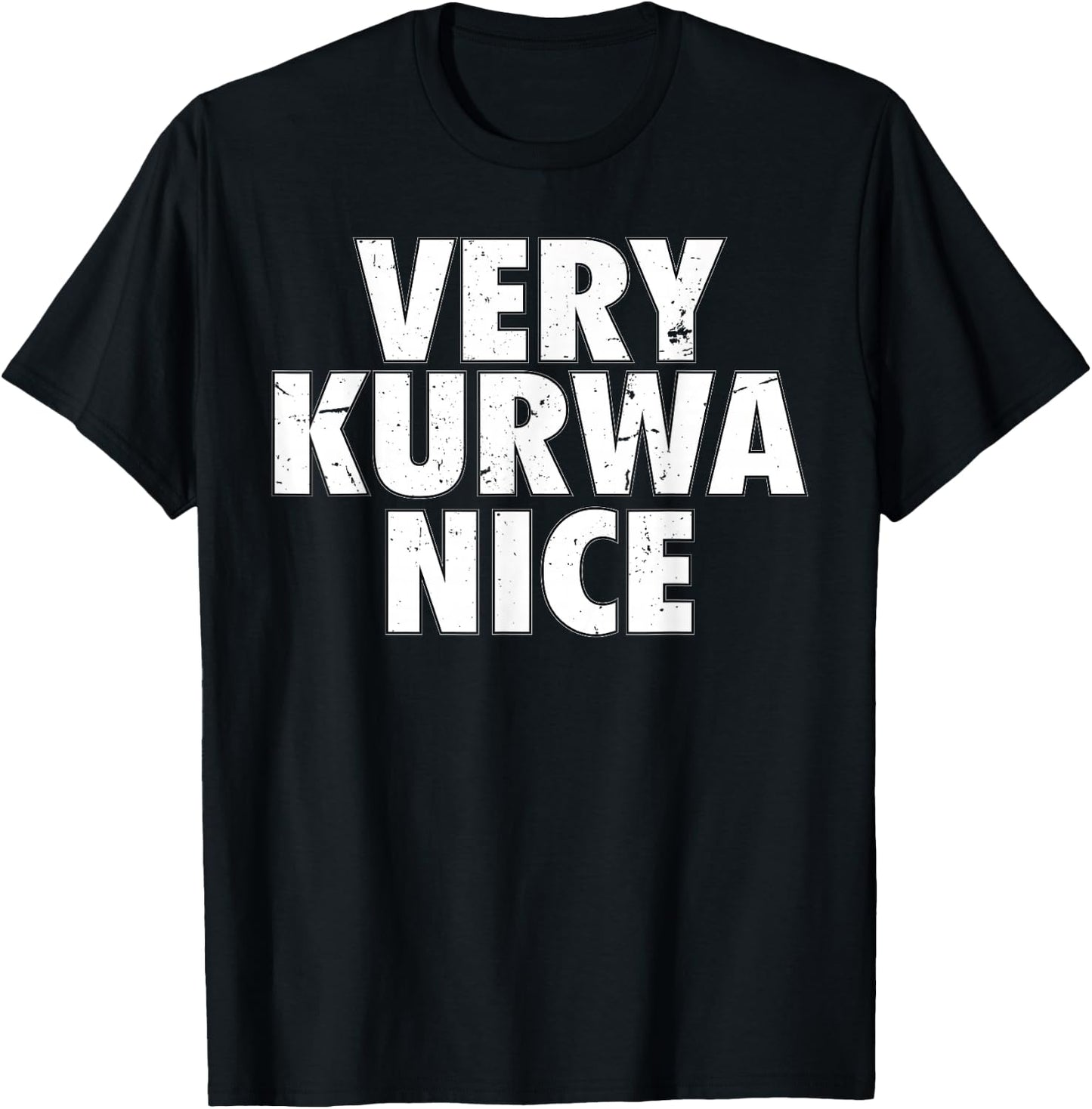 Very Kurwa Nice Poland Polska Polskie Very Nice , black T-Shirt - T-Shirt | Black