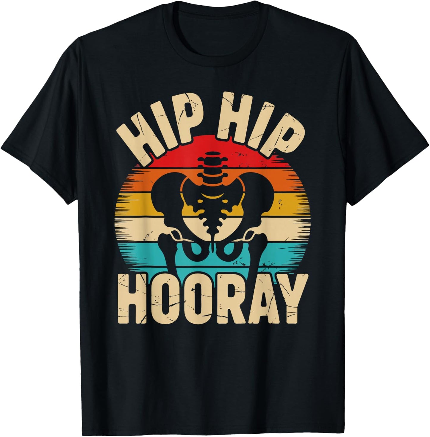 Funny Hip Hip Hooray Design for Hip Replacement Recovery T-Shirt - T-Shirt | Black