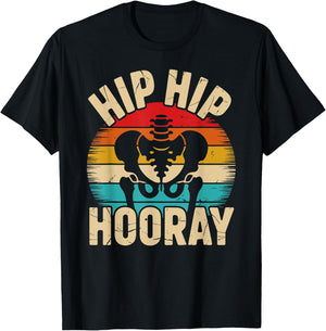 Funny Hip Hip Hooray Design for Hip Replacement Recovery T-Shirt - T-Shirt | Black