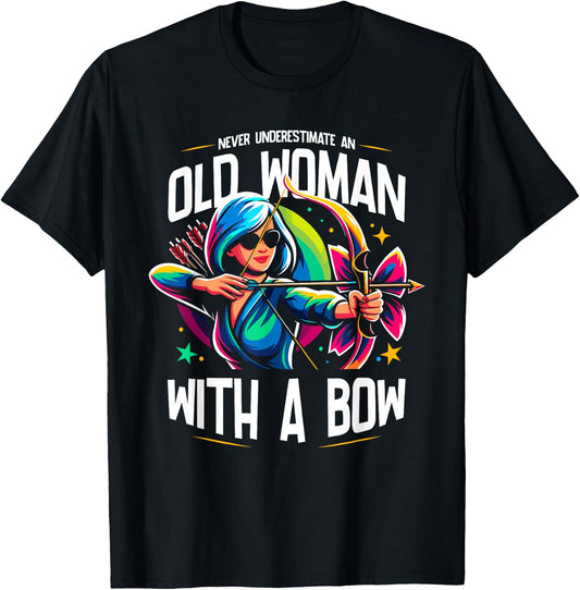 Never Underestimate An Old Woman With A Bow Archery Archer T-Shirt - T-Shirt | Black