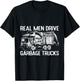 Sarcastic Real Men Drive Garbage Trucks Masculine Driver T-Shirt - T-Shirt | Black