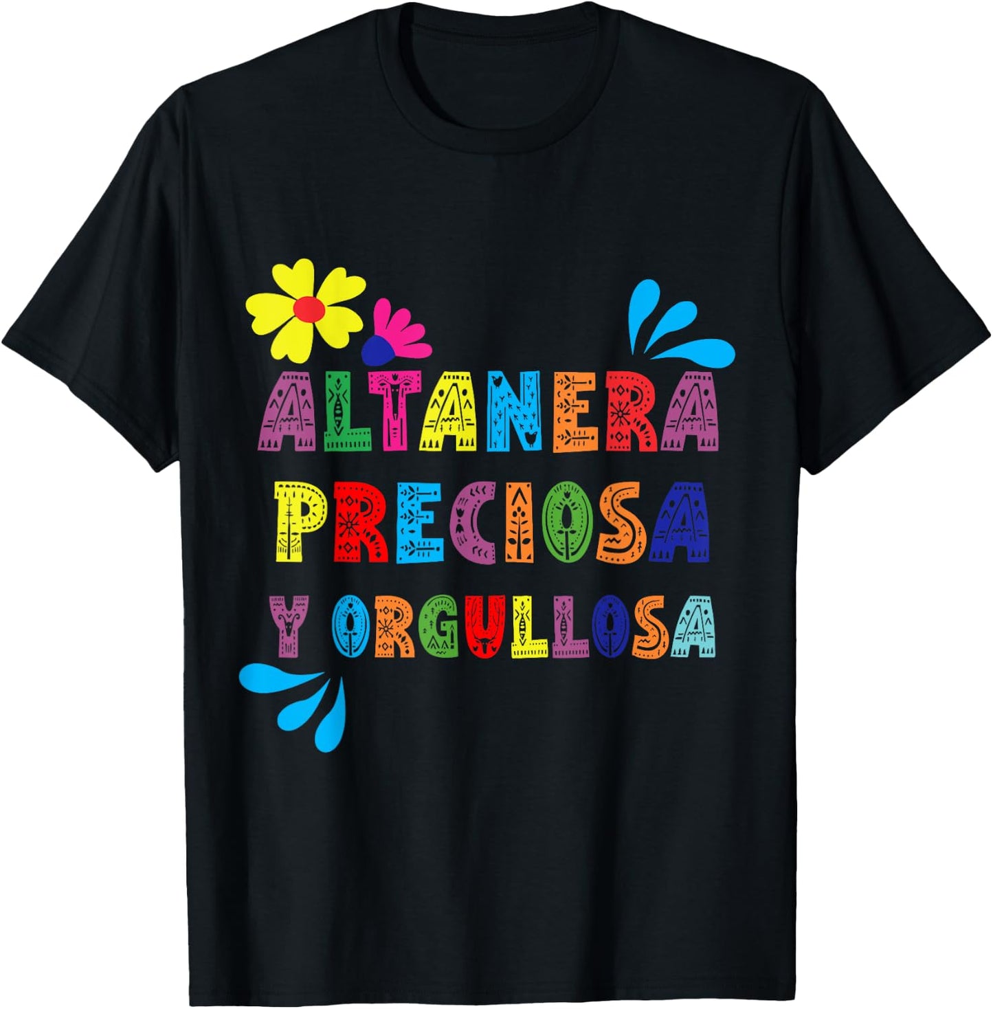 Altanera, preciosa y orgullosa T-Shirt - T-Shirt | Black