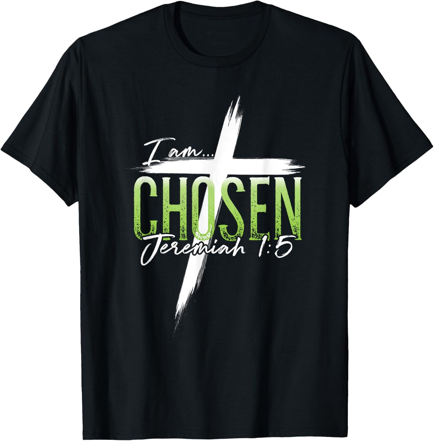 I am Chosen Jeremiah 1:5 Christian Graphic Women Men T-Shirt - T-Shirt | Black