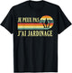 Je Peux pas j'ai Gardening Garden Gardener Gardener Funny T-Shirt - T-Shirt | Black
