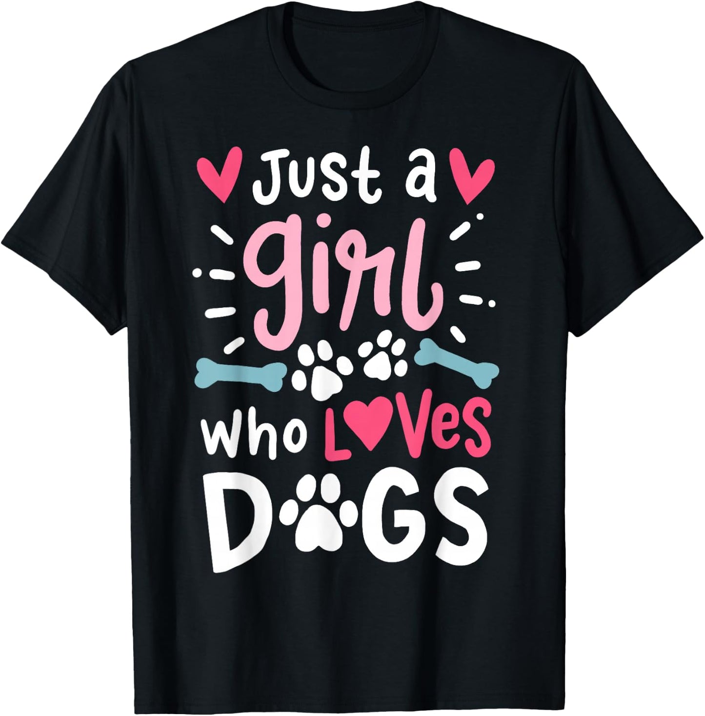 Just a Girl Who Loves Dogs Funny Gift Dog Lovers T-Shirt - T-Shirt | Black