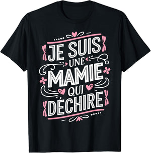 Shirt Mamie qui Déchire Humour Fête Grand-Mère Mamie T-Shirt - T-Shirt | Black