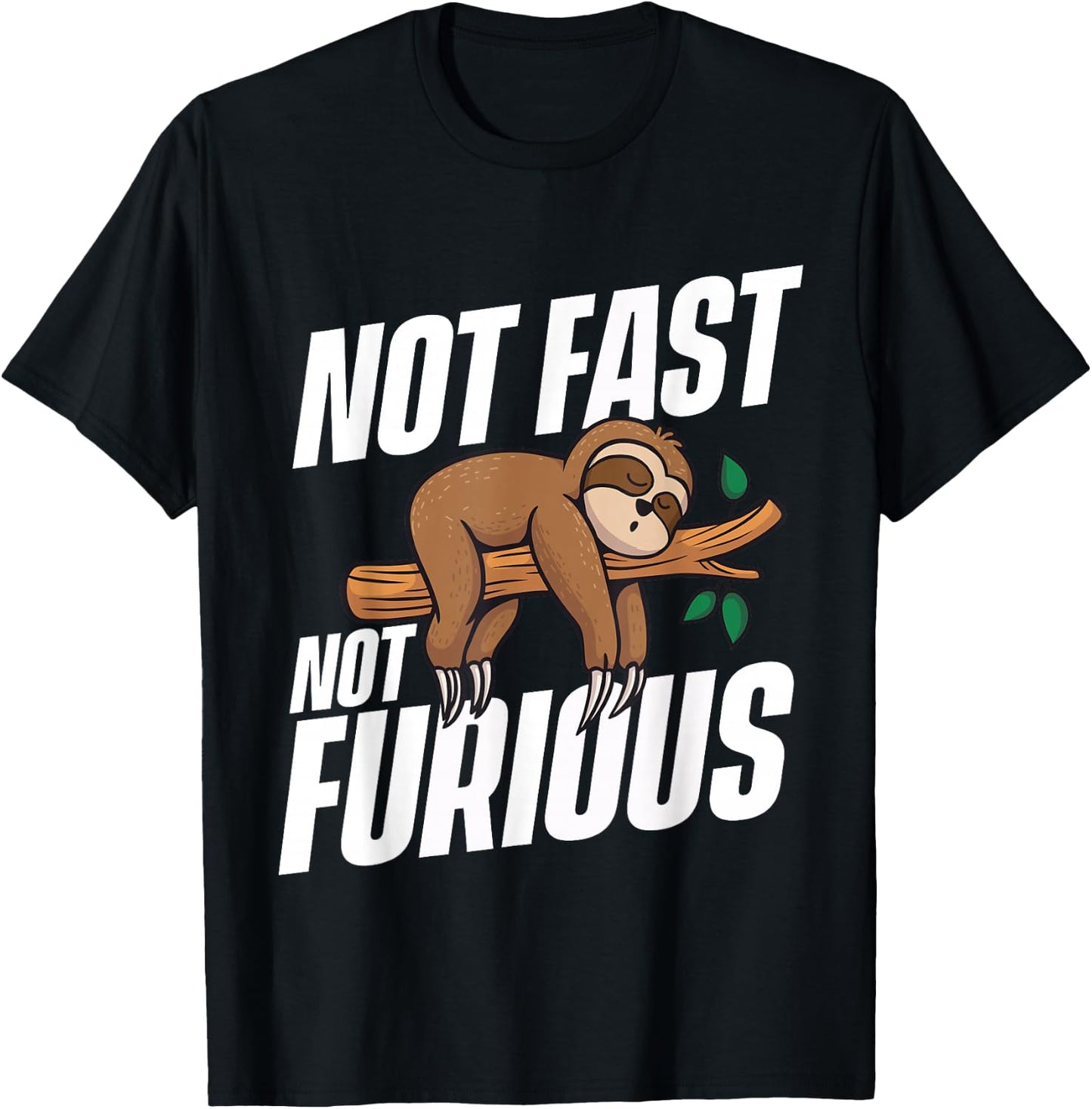 Not Fast Not Furious - Sleeping Sloth Zookeeper Animal Lover T-Shirt - T-Shirt | Black