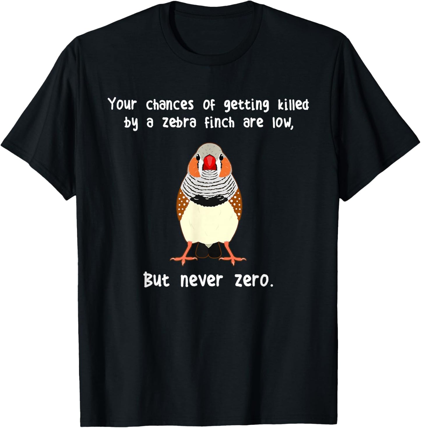 Zebra Finch Never Zero, Funny Cute Pet Bird Mom Finch Dad T-Shirt - T-Shirt | Black