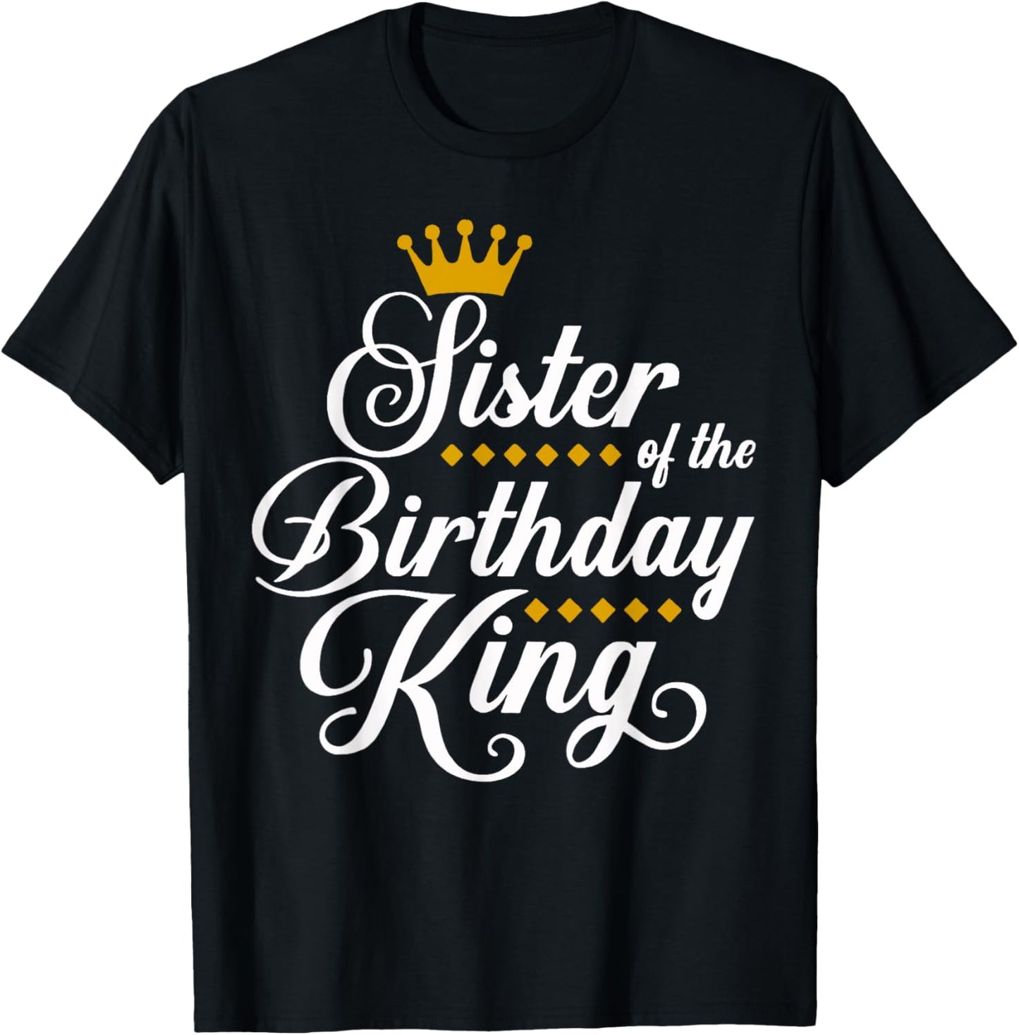 Sister of the Birthday King Party Bday Celebration T-Shirt - T-Shirt | Black