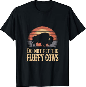 Do Not Pet The Fluffy Cows Buffalo & Bison Yellowstone Park T-Shirt - T-Shirt | Black