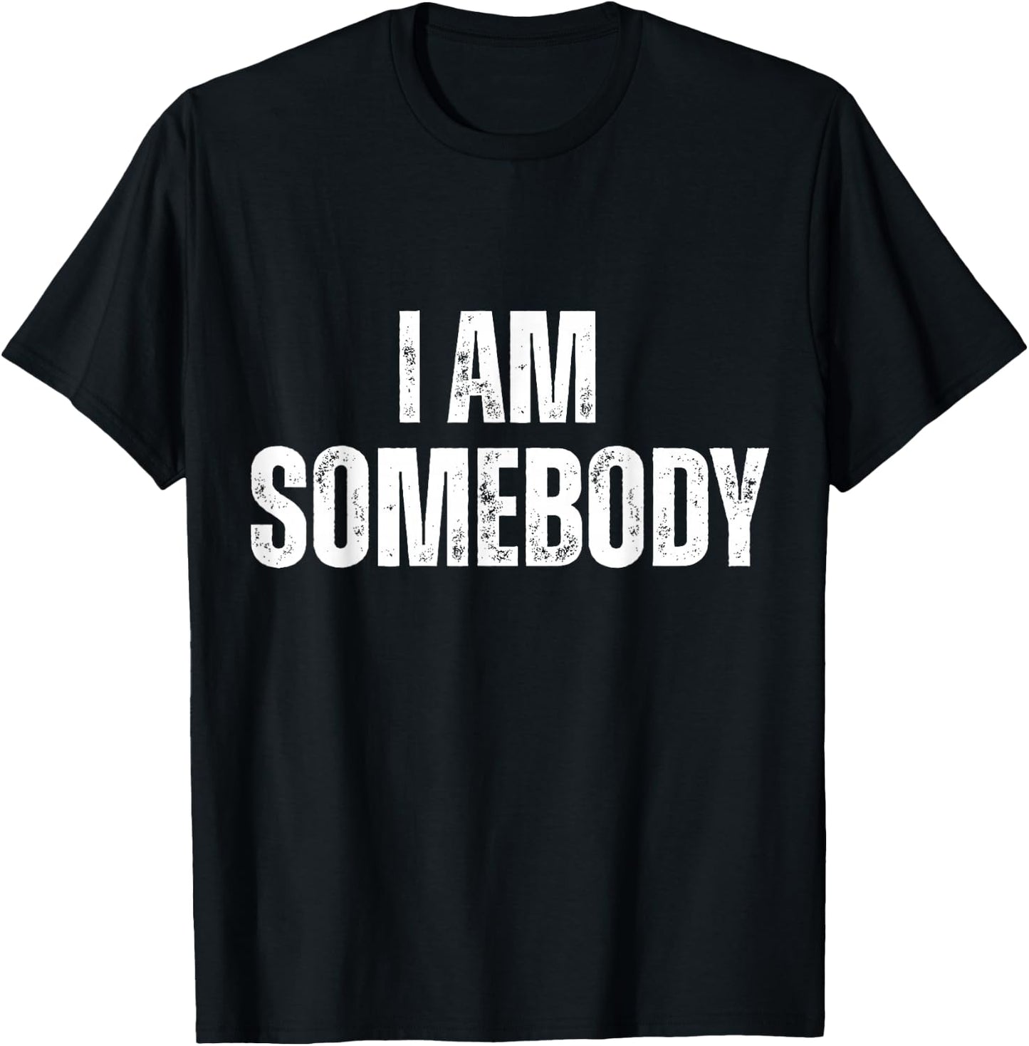 I Am Somebody Funny Statement T-Shirt - T-Shirt | Black