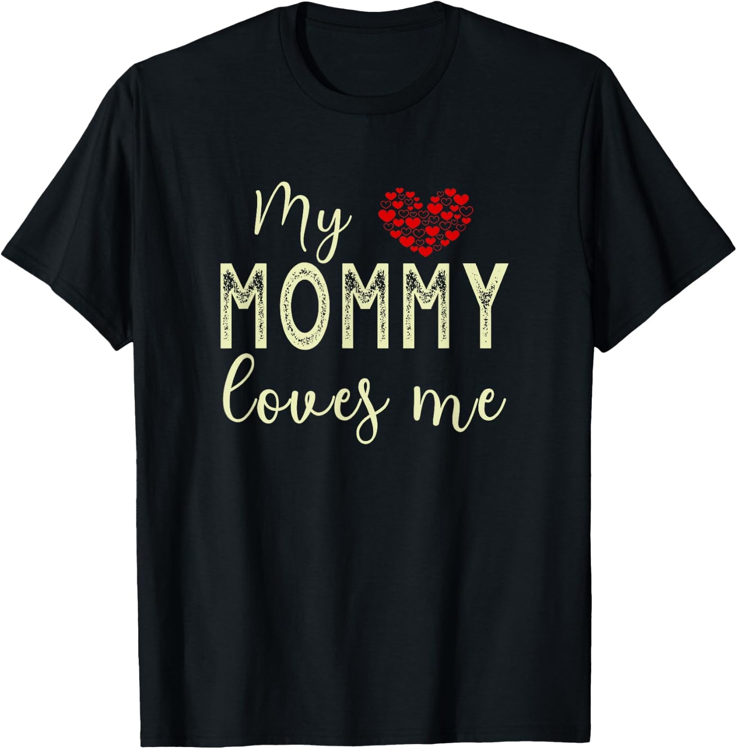My Mommy Loves Me T-Shirt - T-Shirt | Black