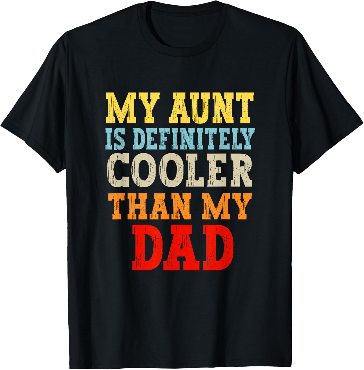 My Aunt Is Definitely Cooler Than My Dad Girl Boy Aunt Love T-Shirt - T-Shirt | Black