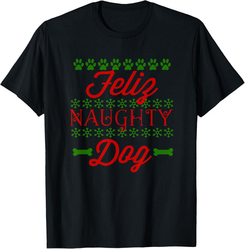 Feliz Naughty Dog Funny Christmas Dog Women Kids