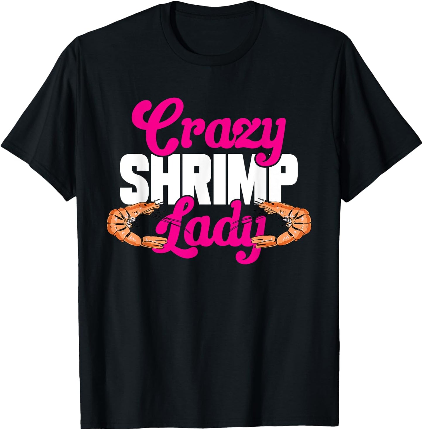 Shrimp Seafood Shellfish - Crazy Shrimp Lady T-Shirt - T-Shirt | Black