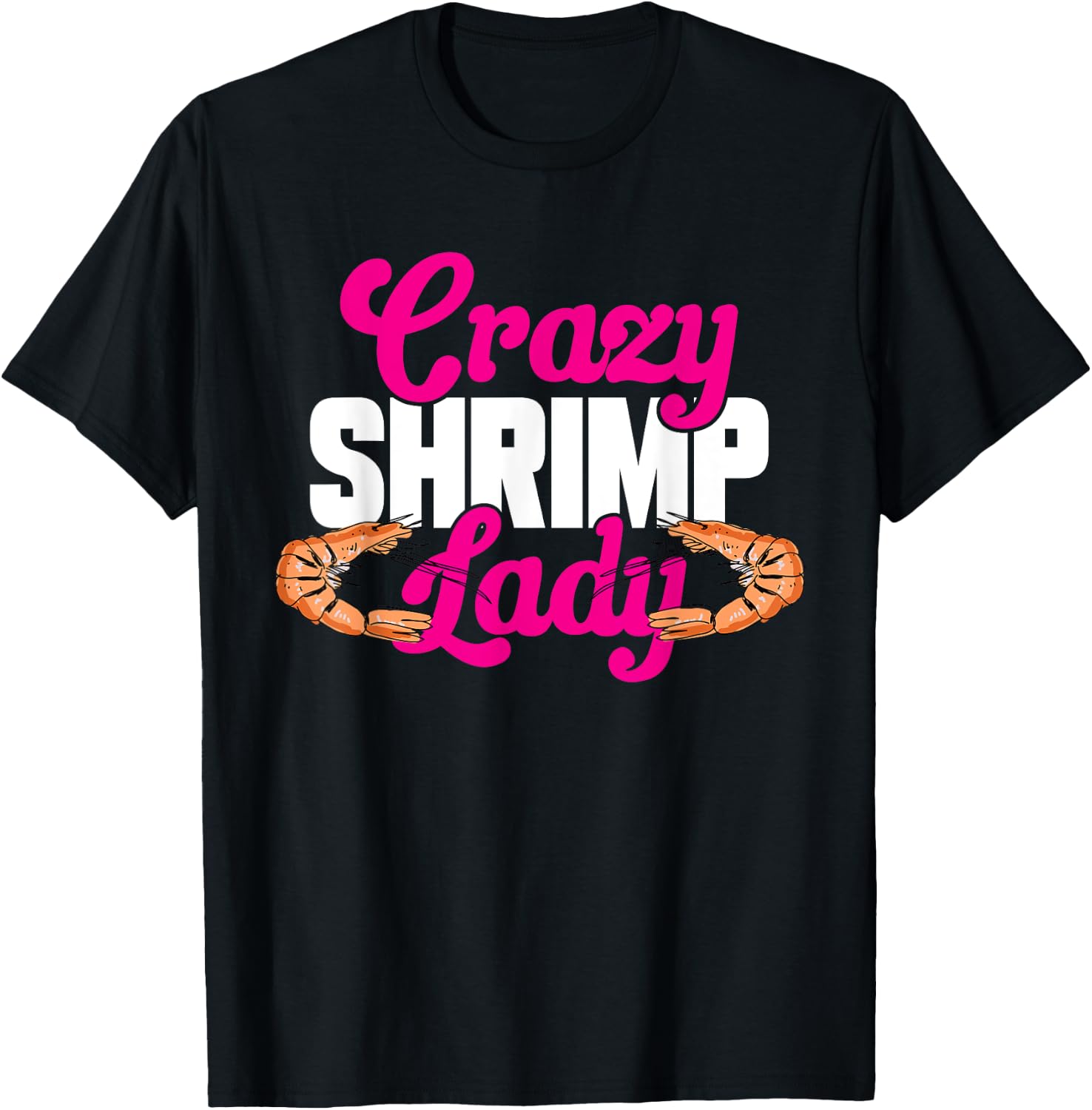 Shrimp Seafood Shellfish - Crazy Shrimp Lady T-Shirt - T-Shirt | Black