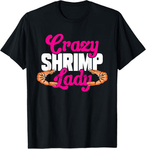 Shrimp Seafood Shellfish - Crazy Shrimp Lady T-Shirt - T-Shirt | Black