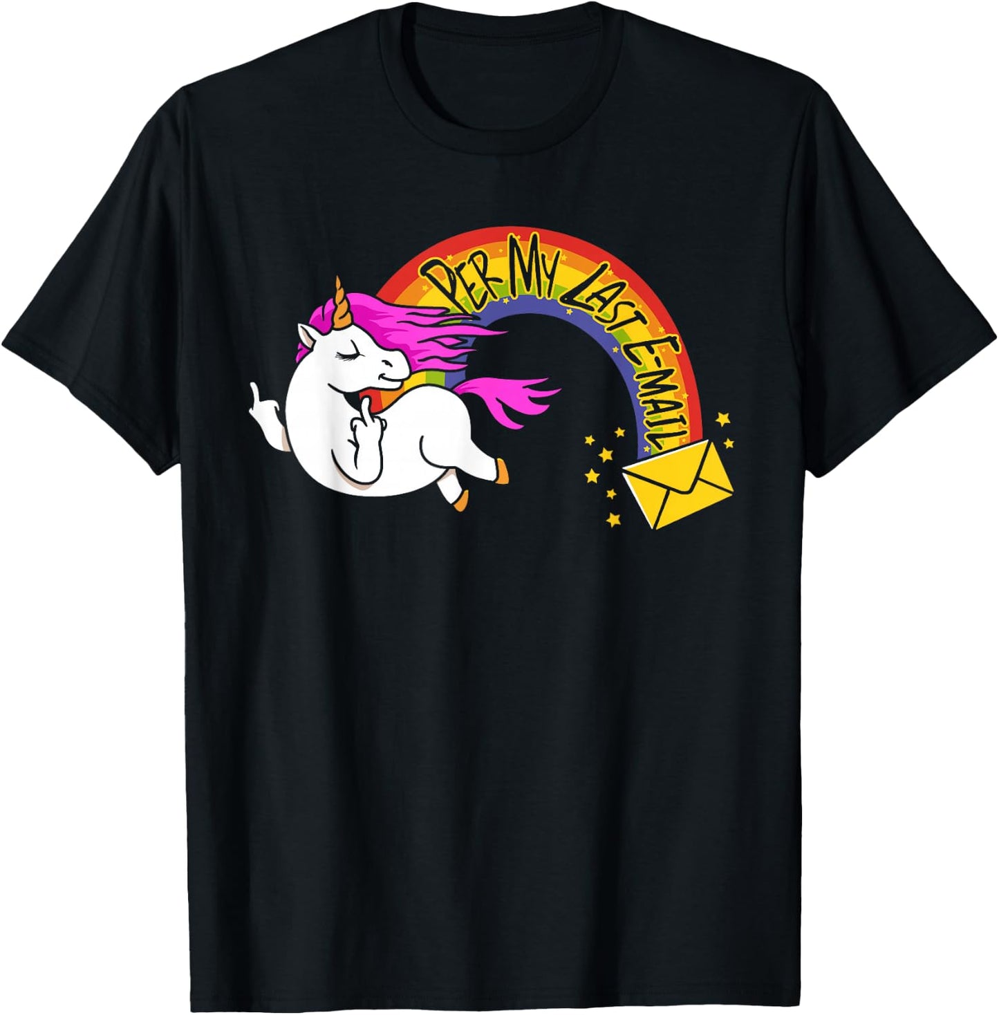 The Passive Aggressive Unicorn Per My Last Email T-Shirt - T-Shirt | Black