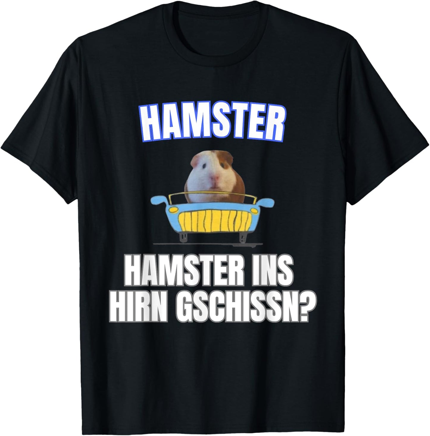 Hamster ins Hirn Gschissn? , black T-Shirt - T-Shirt | Black