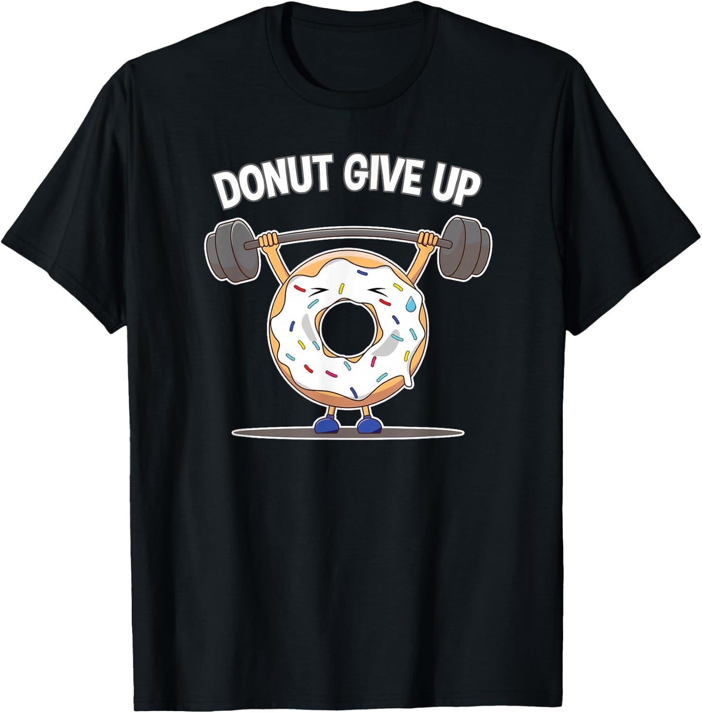 Food Addiction Funny Donut Give Up Weight Lifting Workout T-Shirt - T-Shirt | Black