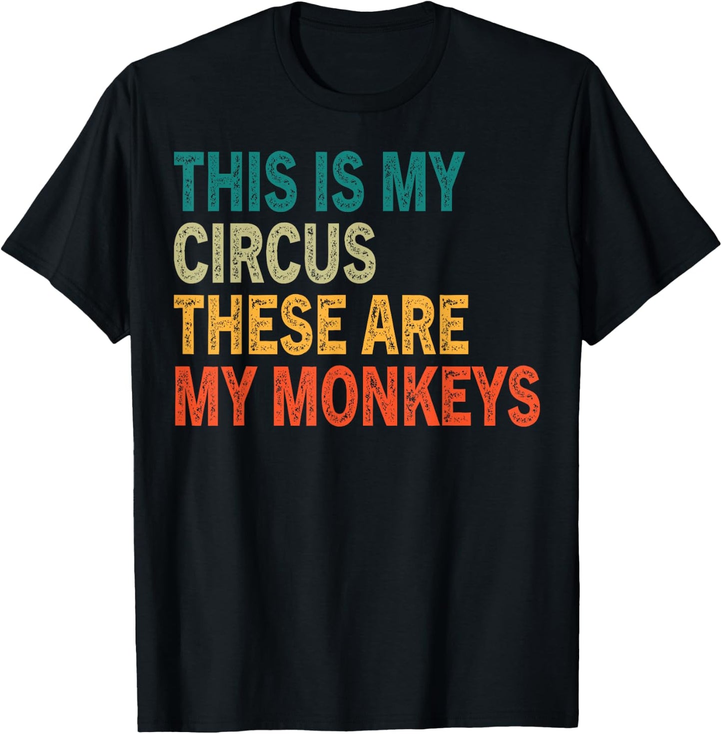 This Is My Circus These Are My Monkeys Retro Vintage Funny T-Shirt - T-Shirt | Black