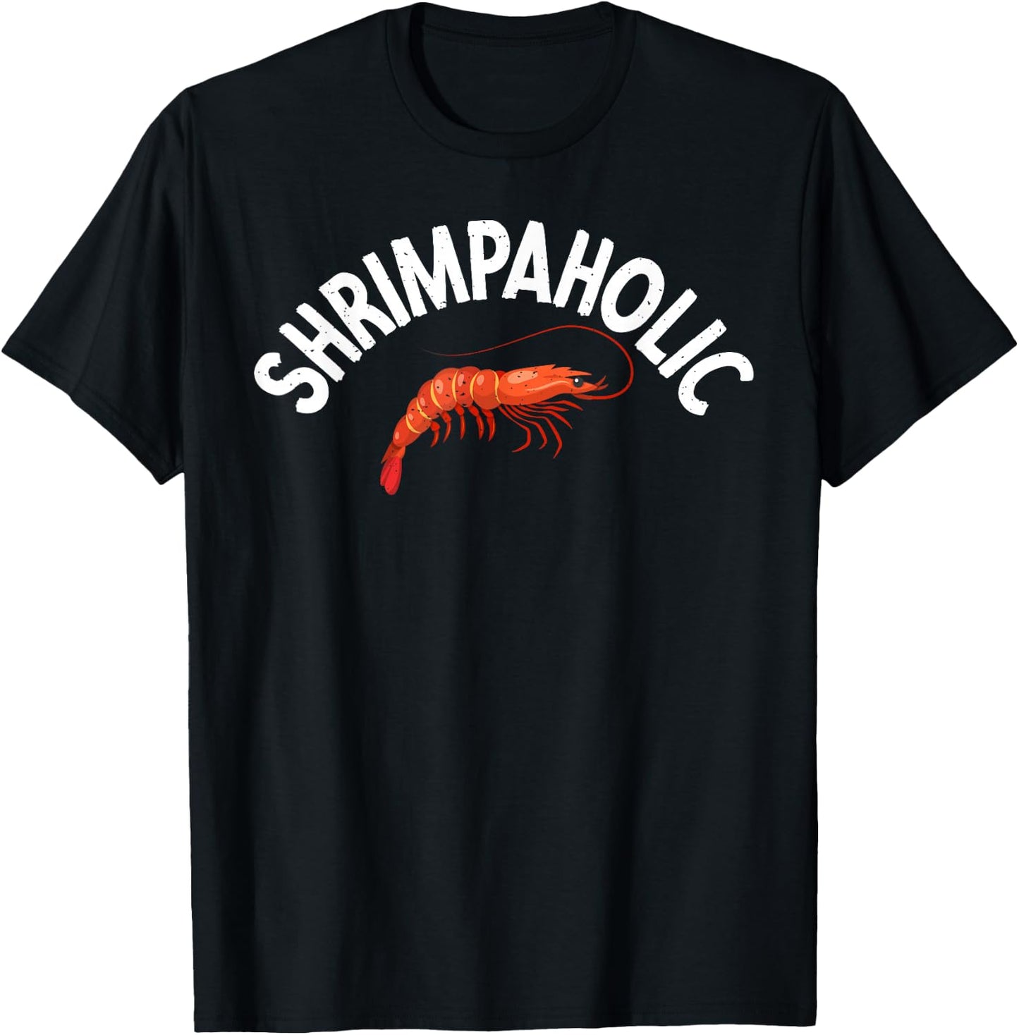 Shrimpaholic Shrimp Lover T-Shirt - T-Shirt | Black