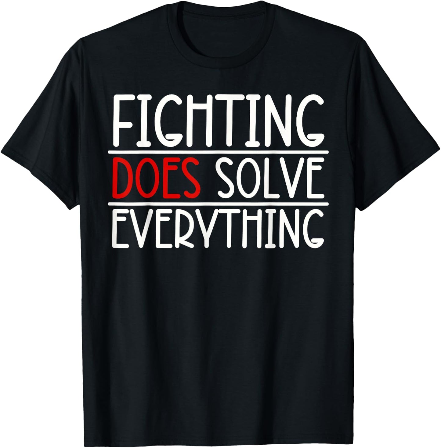 Fighting Does Solve Everything T-Shirt - T-Shirt | Black