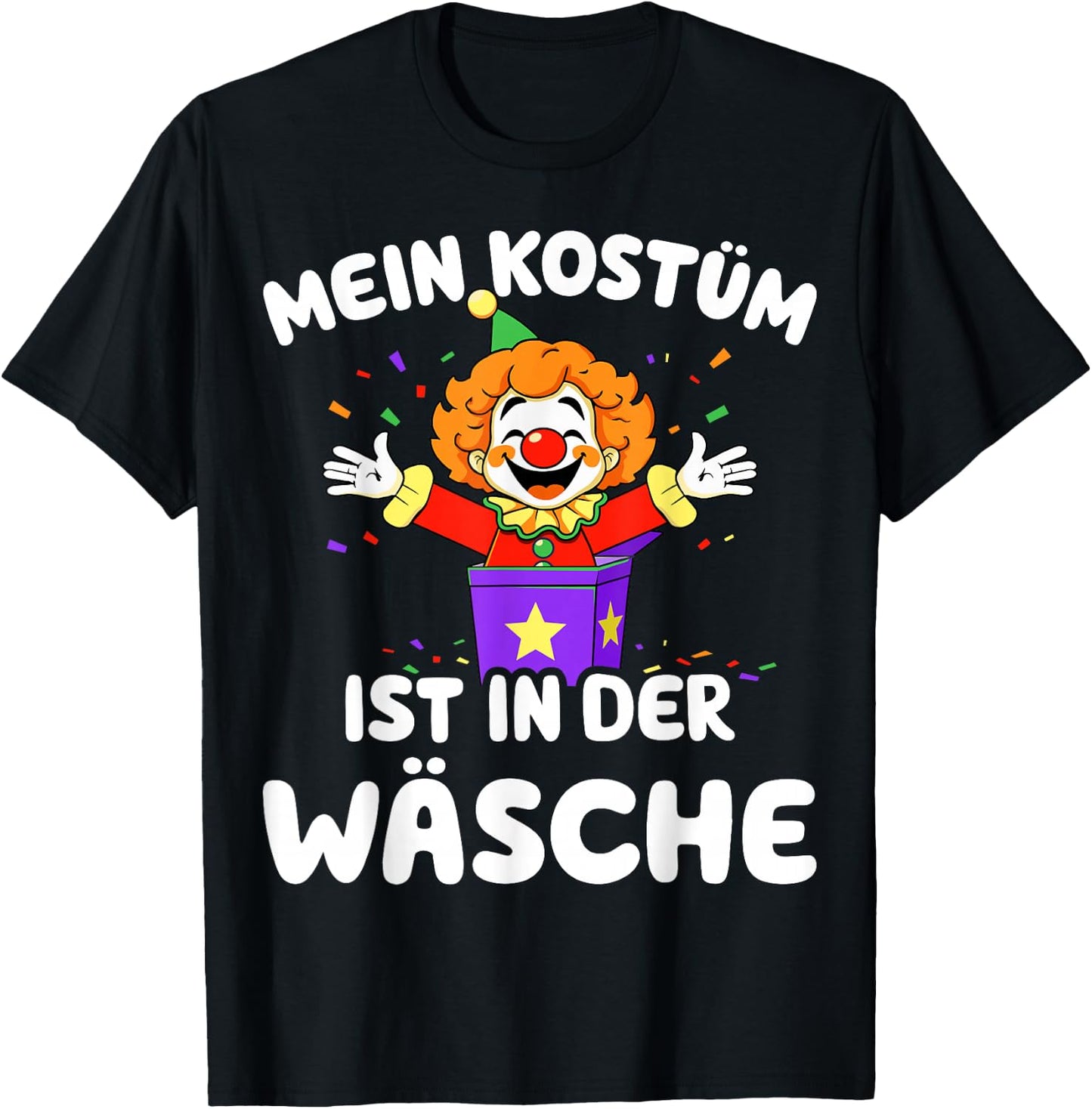 Mein Kostüm ist in der Wäsche Clown for Carnival Fancy Dress , black T-Shirt - T-Shirt | Black