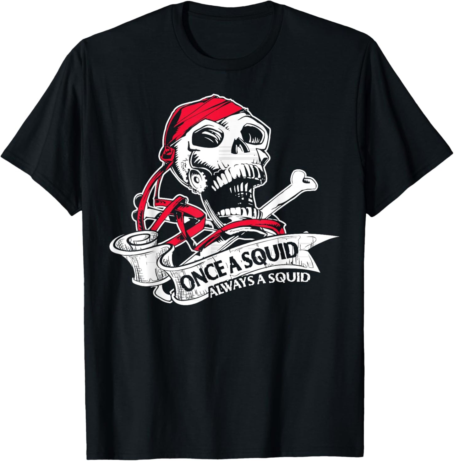 Funny Navy Sailor Gift - Once a Squid Always A Squid T-Shirt - T-Shirt | Black
