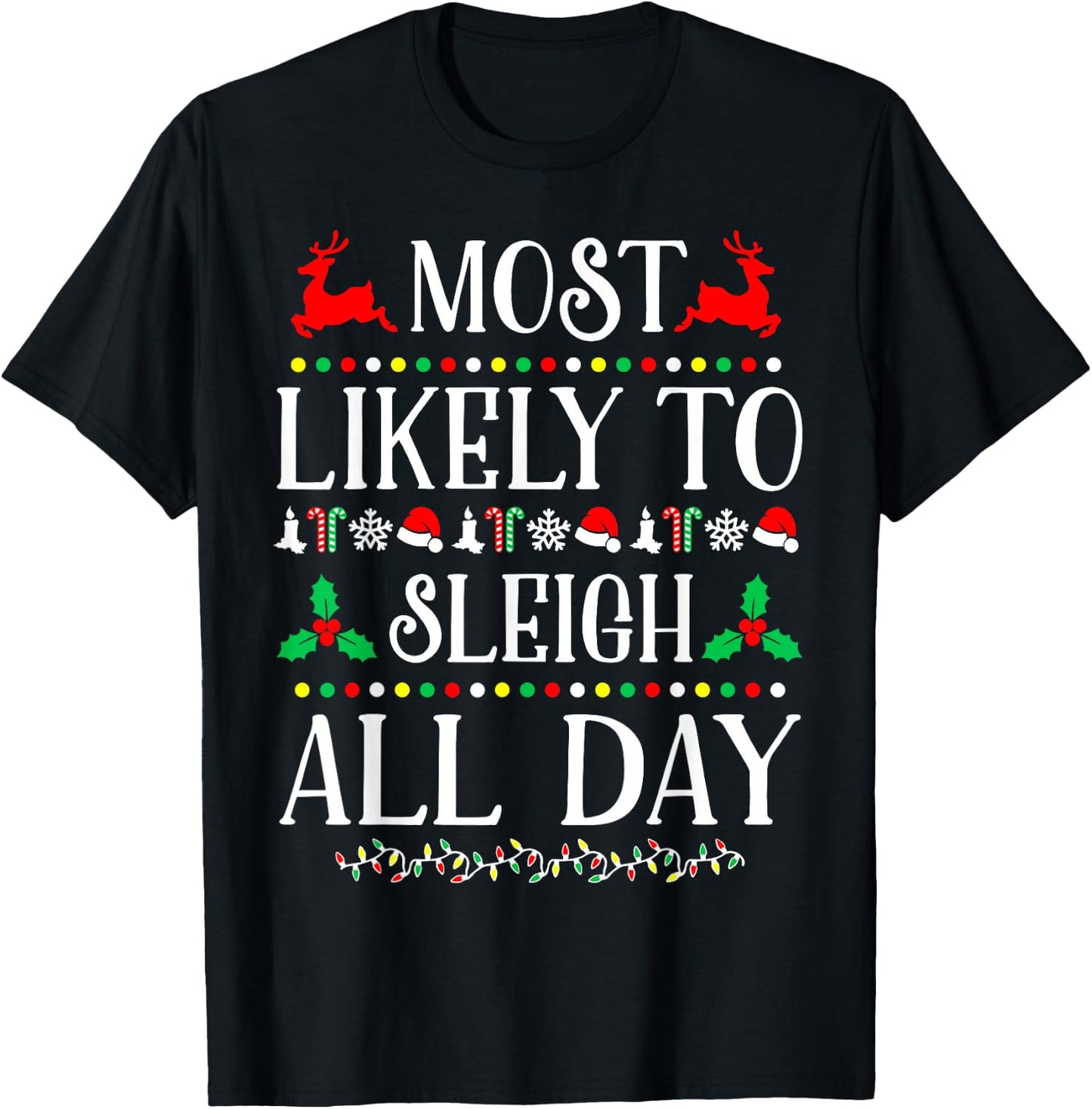 Most Likely To Sleigh All Day Family Christmas Holiday T-Shirt - T-Shirt | Black