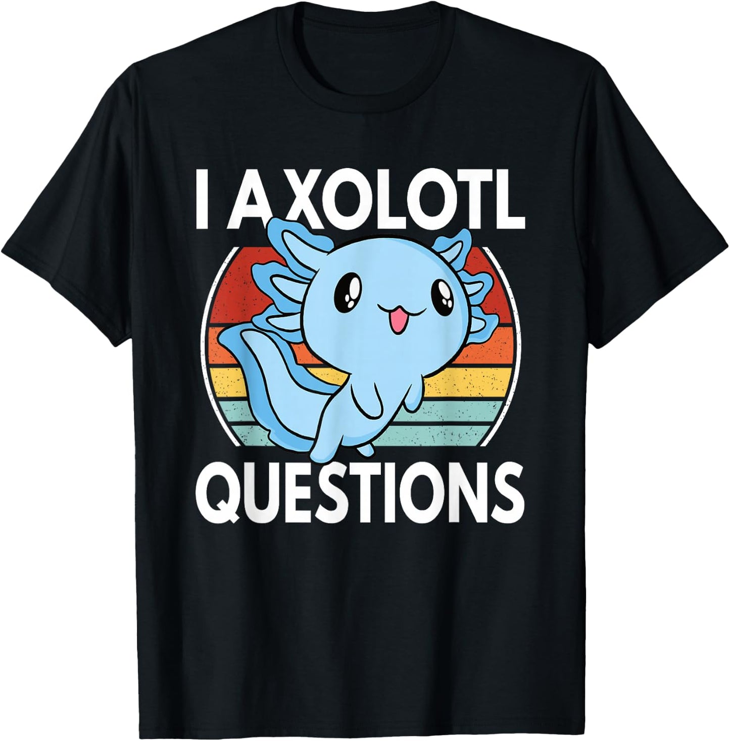 I Axolotl Questions Funny Kawaii Axolotl Boys Girls Kids T-Shirt - T-Shirt | Black
