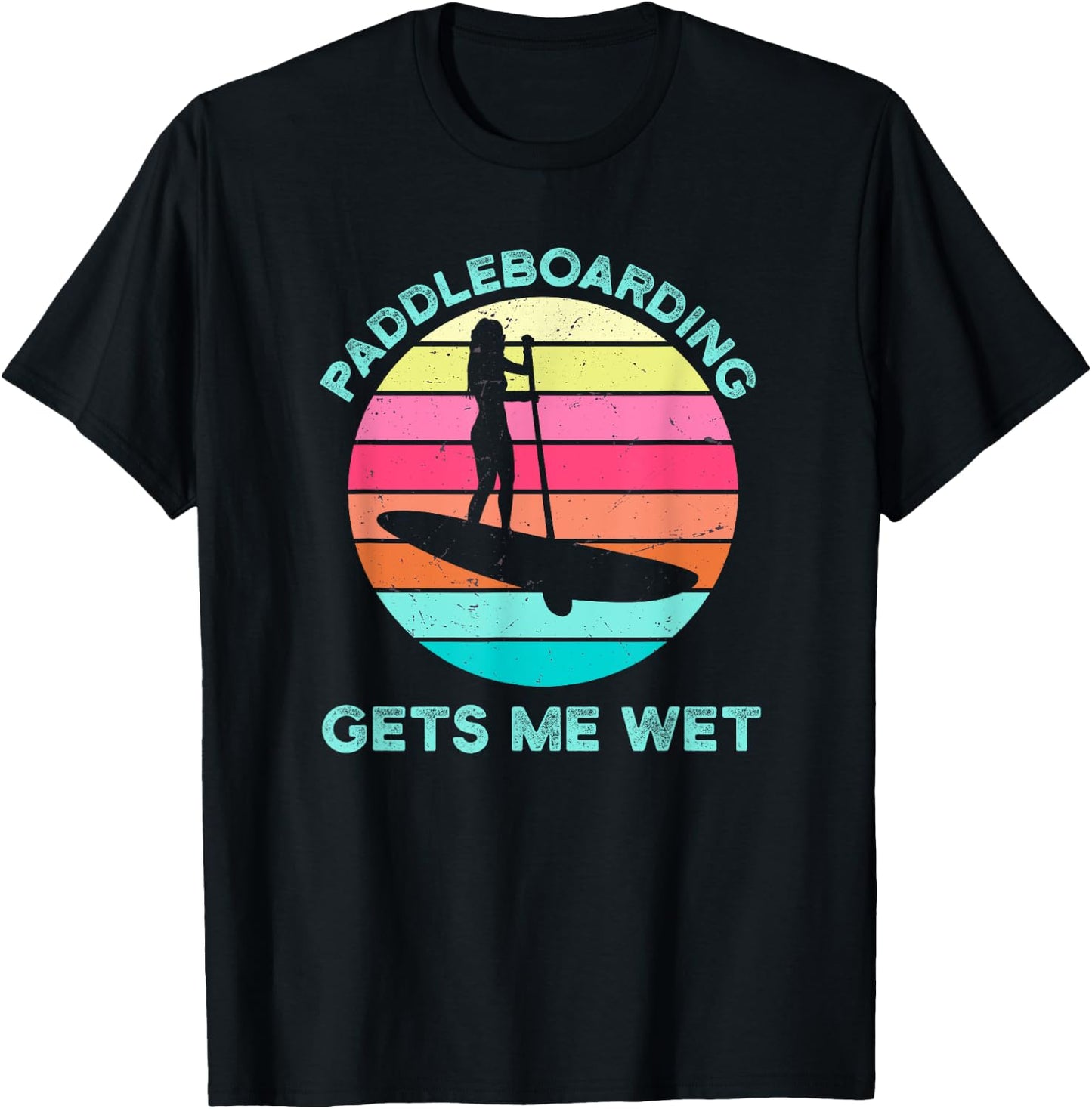 Paddleboarding Gets Me Wet Paddleboard Paddleboarder SUP T-Shirt - T-Shirt | Black