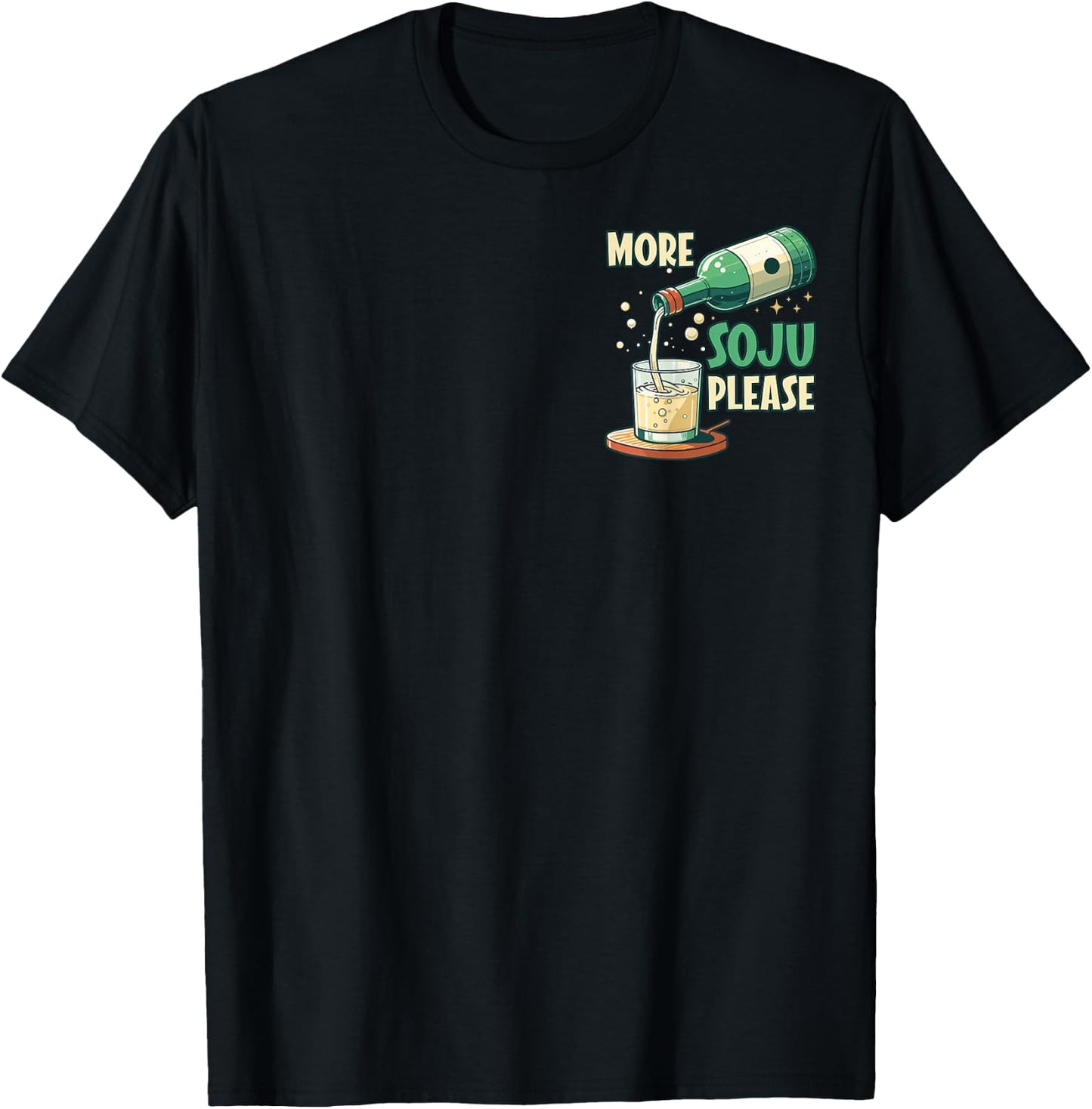 More Soju Please Korean Drink Lover T-Shirt - T-Shirt | Black