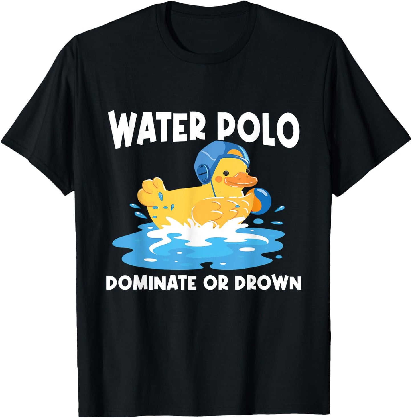Water Polo Dominate Or Drown - Rubber Duck Goalie Sportsmen T-Shirt - T-Shirt | Black