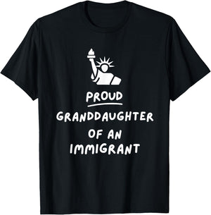 Proud Granddaughter of an Immigrant, Citizenship T-Shirt - T-Shirt | Black