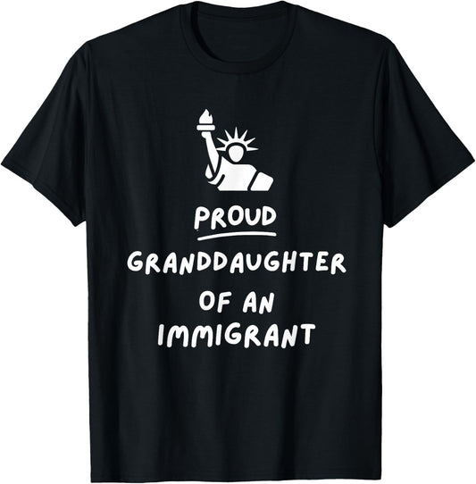 Proud Granddaughter of an Immigrant, Citizenship T-Shirt - T-Shirt | Black