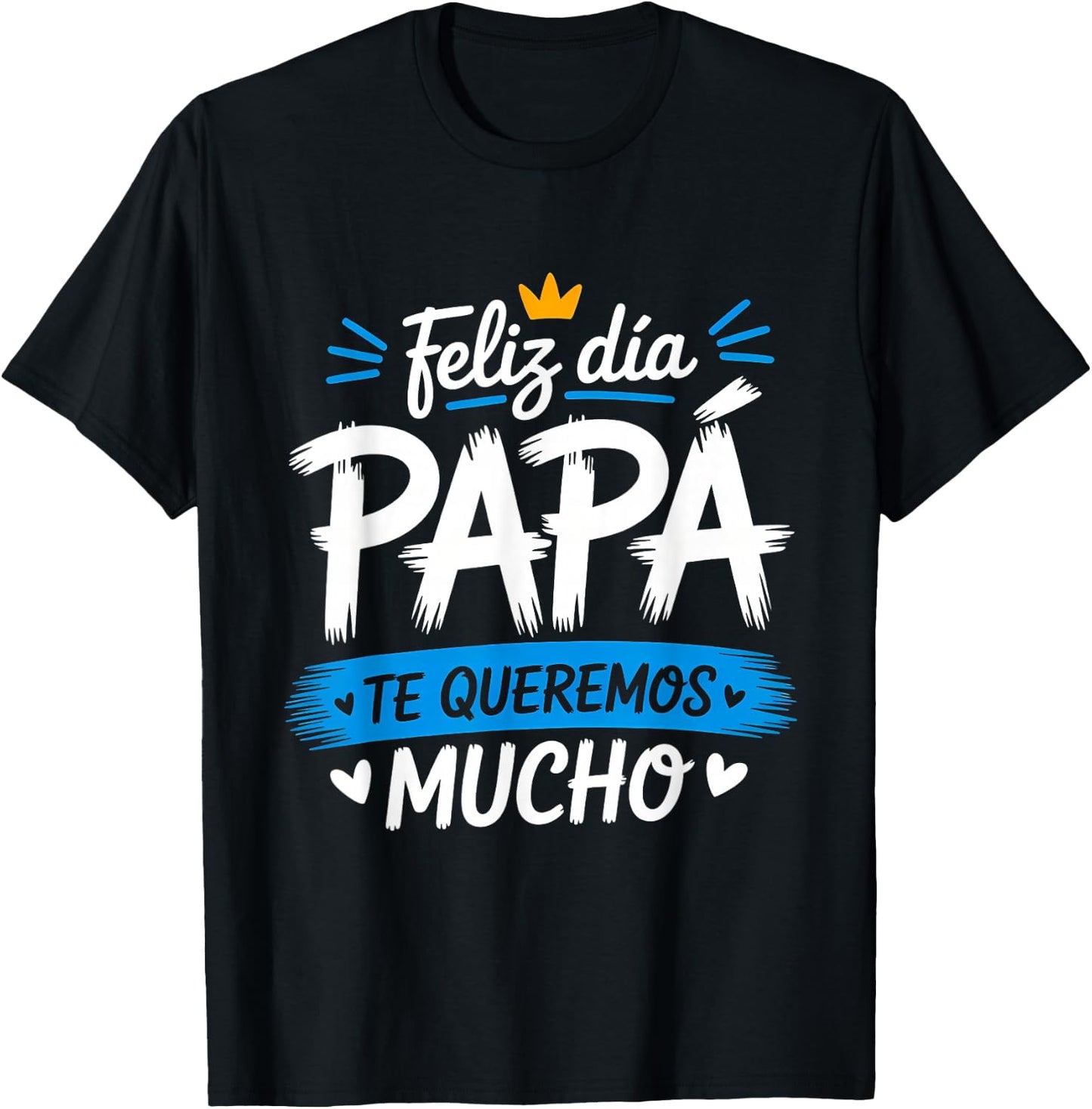 Feliz Dia Papa Te Queremos Mucho Spanish Dad Father’s Day T-Shirt - T-Shirt | Black