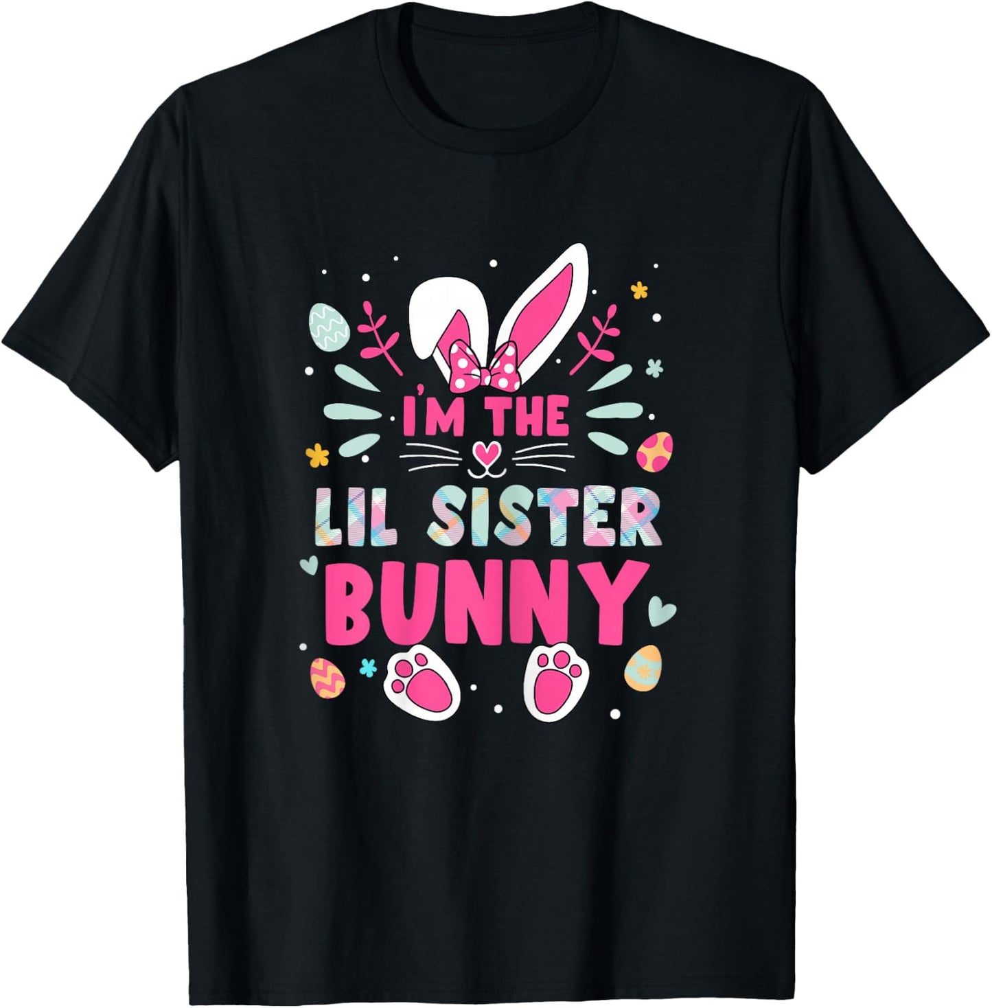I'm The Lil sister Bunny Happy Easter Lil sister Bunny Lover T-Shirt - T-Shirt | Black
