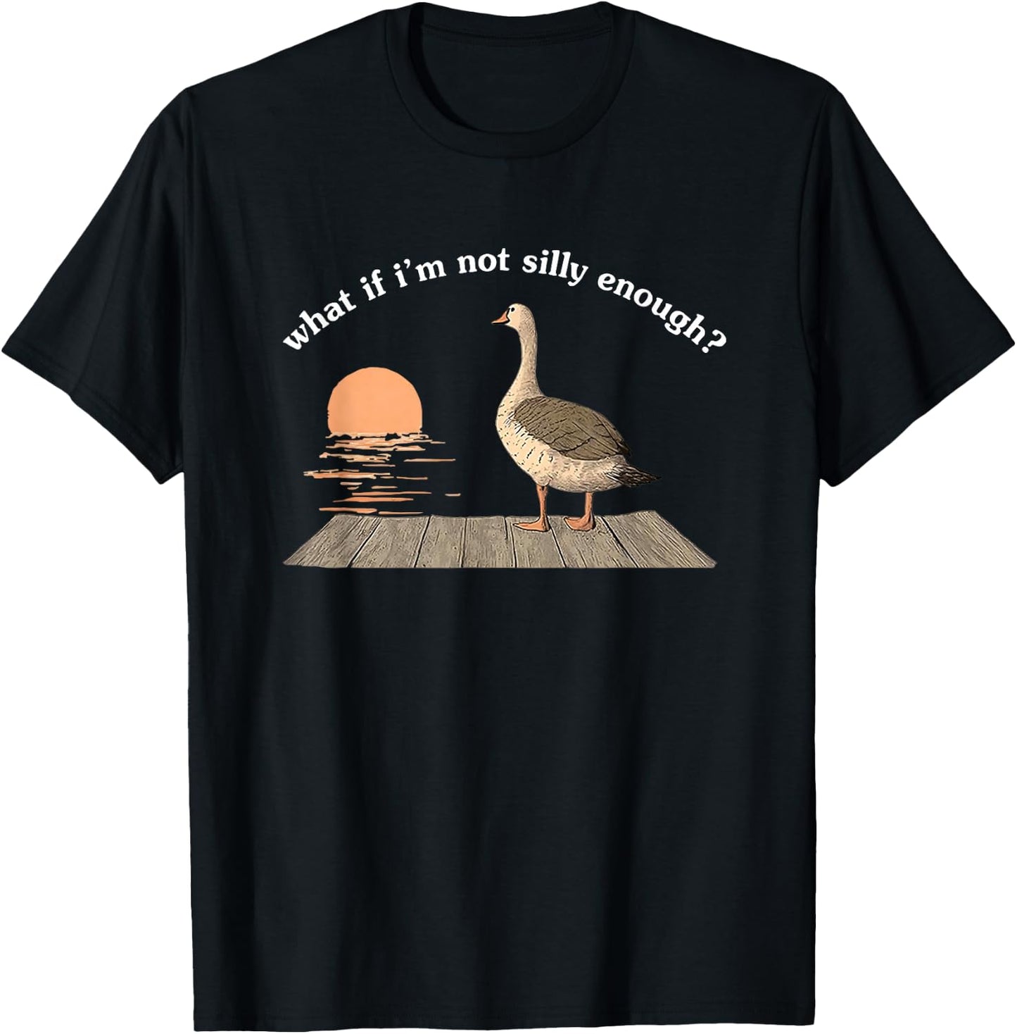 What If I'm Not Silly Enough T-Shirt - T-Shirt | Black