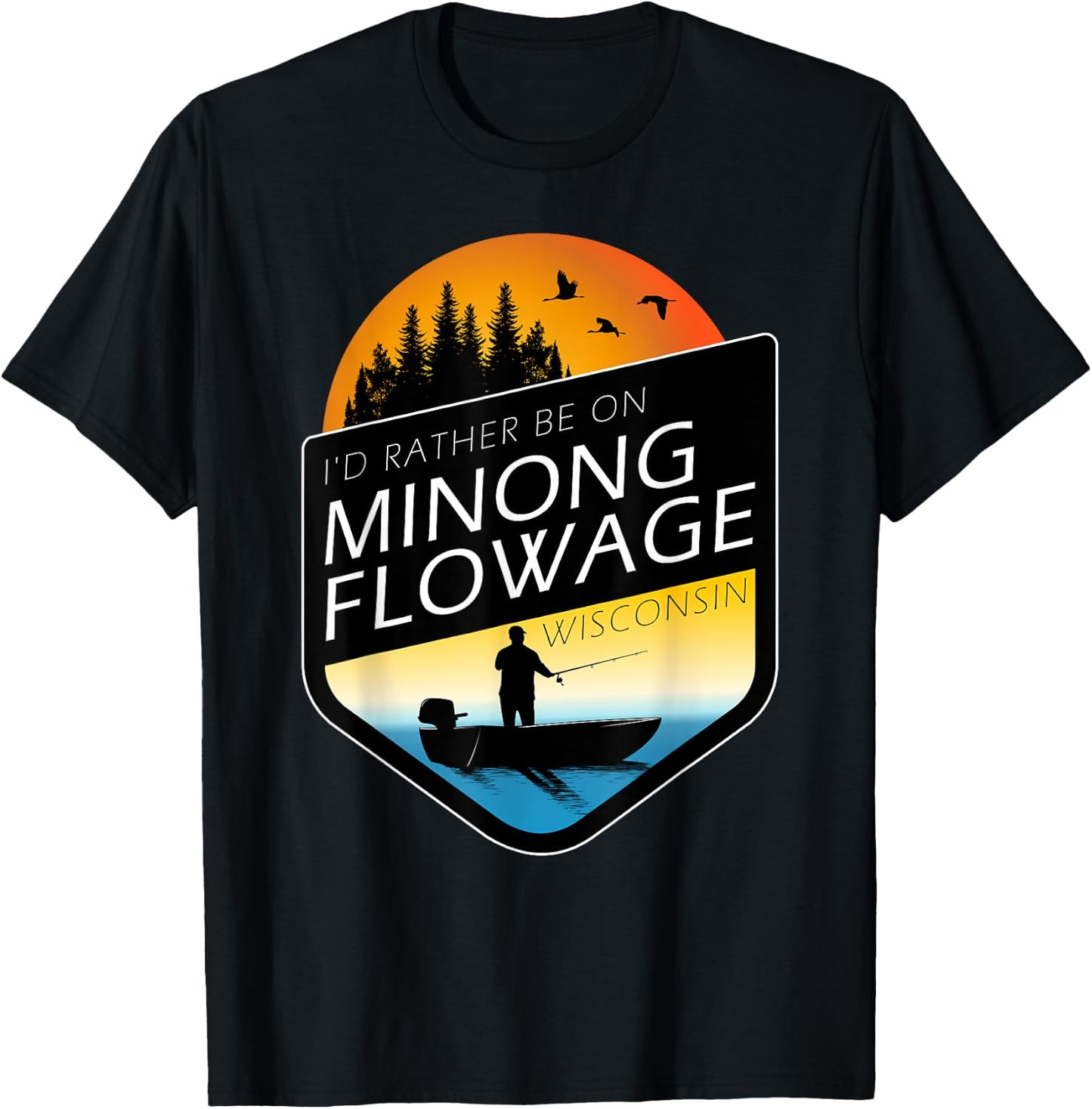 I'd Rather Be On Minong Flowage Wisconsin Fishing T-Shirt - T-Shirt | Black